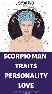 Scorpio Man Traits Personality Love Compatibility More Scorpio Men Scorpio Traits Male Scorpio Man Personality