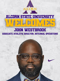 Alcorn State University Introduces John Westbrook as Associate Athletic  Director of Internal Operations