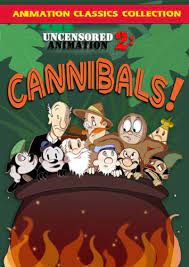 Uncensored Animation 2: Cannibals! – Thunderbean Animation Shop