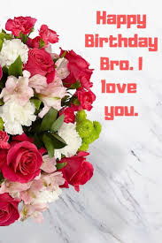 Happy Birthday Wishes For Brother Images Download Birthday Flowers Images Free Unique Download Free Image Birthday Wishes For Brother Birthday In 2020 Happy Birthday Fun Birthday Wishes For Brother Birthday Wishes