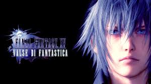 FINAL FANTASY XV: Valse di Fantastica (Yoko Shimomura)