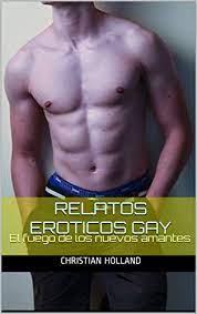 Amazon.com: Relatos eroticos gay: El fuego de los nuevos amantes (Spanish  Edition) eBook : holland, Christian: Tienda Kindle