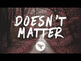 3 reasons stock price doesn't matter it has less of an impact than you might think. Gallant Doesn T Matter Lyrics Rynx Remix Video Dailymotion