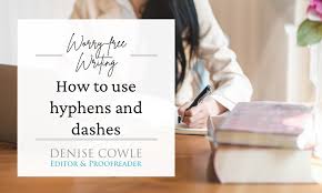Dash — dashes should be used in pairs to enclose parenthetical matter or singly to indicate a sharp break in a sentence ( i cant see a damn thing in here ouch! How To Use Hyphens And Dashes Denise Cowle Editorial
