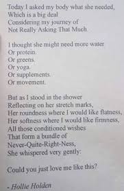 I Like My Body When It Is With Your Today I Asked My Body What She Needed Pretty Words Words Inspirational Quotes
