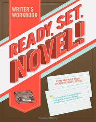 Ready Set Novel A Workbook Lindsey Grant Tavia Stewart Streit Chris Baty 9781452101729 Amazon Com B National Novel Writing Month Novel Writing Novels