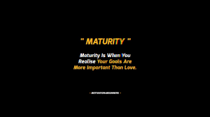 Maturity is the state of having reached a stage of full or advanced development. Maturity Is When You Realise Your Goals Are More Important Than Love Whatsapp Status 2021 Newstatus Youtube