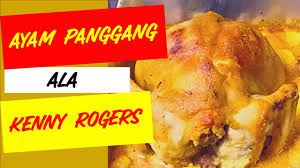 Memang 'simple' saja resepi ayam panggang ala kenny rogers ini rupanya. Resepi Power Ayam Panggang Ala Kenny Rogers Youtube