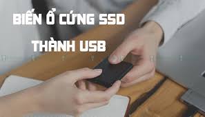 Biến ổ cứng SSD thành USB sử dụng lưu trữ dữ liệu di động
