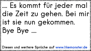 Es Kommt Für Jeder Mal Die Zeit Zu Gehen Bei Mir Ist Sie Nun
