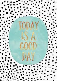 Before you complain about anything, be thankful for your life and the things that are still going well.. Postkarte A6 Juniqe Today Is A Good Day Ceres Webshop