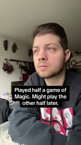 Play Half Game of Magic Maybe Play The Other Half Later