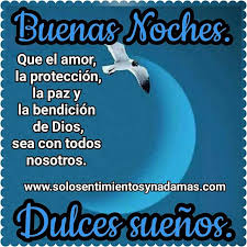 Que El Amor La Proteccion La Paz Y La Bendicion De Dios Sea Con Todos Nosotros Dulces Suenos En 2020 Buenas Noches Frases Buenas Noches Saludos De Buenas Noches
