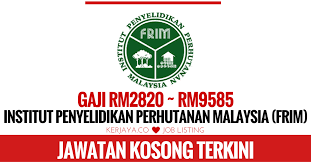 Jawatan kosong kerajaan terkini 2015/2016. Institut Penyelidikan Perhutanan Malaysia Frim 3 Kerja Kosong Kerajaan