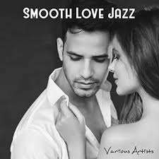 Play Smooth Love Jazz (Music for Lovers) by VARIOUS ARTISTS