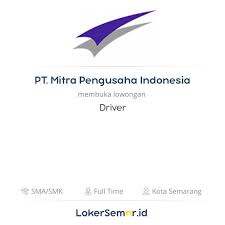 Bersama loker_semarang, raih kesempatan karir yang lebih besar dengan mendapatkan pekerjaan yang sesuai dengan spesialisasi. Lowongan Kerja Driver Di Pt Mitra Pengusaha Indonesia Lokersemar Id