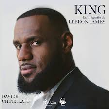 King: La biografía de Lebron James (Edición audio Audible): Davide  Chinellato, Jordi Llovet, SAGA Egmont: Amazon.es: Audible Libros y  Originales