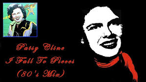 Patsy Cline ~ I Fall to Pieces