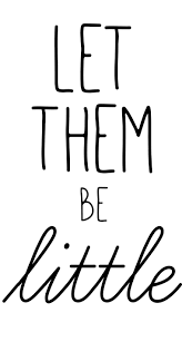 Share these top let them be little quotes pictures with your friends on social networking sites. Free Printable Let Them Be Little Let Them Be Little Kids Room Prints Inspirational Quotes Collection