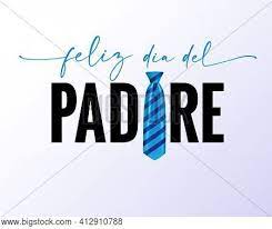 There are 199 dia del padre vector for sale on etsy, and they cost $8.13 on average. Feliz Dia Del Padre Vector Photo Free Trial Bigstock