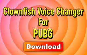 Clownfish Voice Changer For Pubg