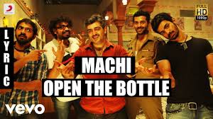 I have never seen such kind of lousy. Mankatha Machi Open The Bottle Tamil Lyric Ajith Kumar Trisha Yuvan Youtube
