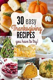 Easy Thanksgiving Recipes 30 Side Dishes And Desserts To Try Easy Thanksgiving Recipes Thanksgiving Appetizer Recipes Thanksgiving Recipes