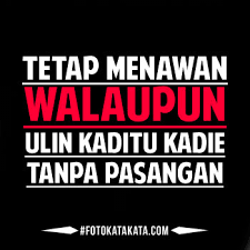 Beberapa di antaranya bahkan menggunakan permainan kata yang mungkin hanya. Kata Kata Jomblo Lucu Bahasa Sunda