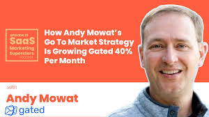 How Andy Mowat's Go To Market Strategy Is Growing Gated 40% Per Month