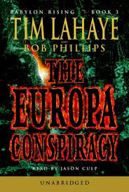 I wish there were some way i could repay you. Listen Free To Babylon Rising Book 3 The Europa Conspiracy By Tim Lahaye Bob Phillips With A Free Trial