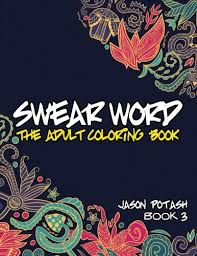 Check out our swear words coloring book selection for the very best in unique or custom, handmade pieces from our coloring books shops. Swear Word The Adult Coloring Book Vol 3 The Stress Relieving Adult Coloring Pages Potash Jason 9781533320506 Amazon Com Books