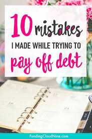 10 Mistakes I Made While Paying Off Debt Debt Payoff Paying Off Student Loans Debt Freedom