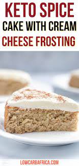 Keto Spice Cake With Cream Cheese Frosting Recipe Keto Dessert Recipes Low Carb Christmas Recipes Cake With Cream Cheese