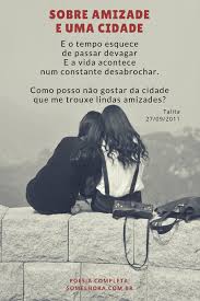 Hoje dia 8 de junho é o dia internacional do melhor amigo a vida não seria a mesma sem os melhores amigos. Sobre Amizade E Uma Cidade Poesia Para O Dia Do Amigo So Melhora Dia Do Amigo Poemas Sobre Amizade Sobre Amizade