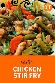 Garlic Chicken Stir Fry Recipe Garlic Chicken Stir Fry Stir Fry Stir Fry Recipes Chicken