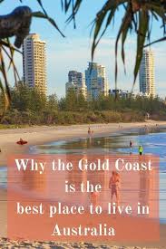 Why The Gold Coast Is The Best Place To Live In Australia Australia Living Australia Vacation Best Places To Live