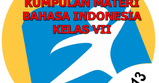 Materi bahasa indonesia semester 2 kelas 7. Nih Rangkuman Materi Bahasa Indonesia Kelas Vii Materi Tertulis