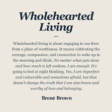 Wholehearted Living Definition Brene Brown In 2020 Vulnerability Quotes Encouragement Quotes Brene Brown Quotes