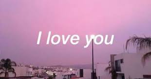 I Love You Aesthetic My Love Hopeless Romantic Love You