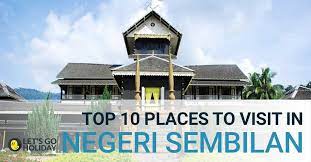 The royal museum of seri menanti this royal museum was designed by 2 local craftsmen, which took 6 years to lukut museum, port dickson history enthusiasts should make a trip to the historical town of lukut and visit the lukut museum and fort to gain an. Top 10 Places To Visit In Negeri Sembilan C Letsgoholiday My