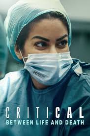 Critical: Between Life and Death (TV Series 2025– )
