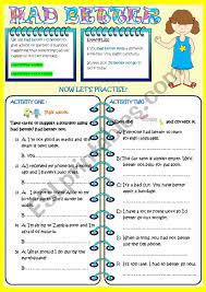 This grammar exercise tests your ability to use had better correctly. Had Better Esl Worksheet By Hallouma