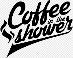 Check spelling or type a new query. Coffee Cafe Shower Kaldi T Shirt Bye Felicia Text Logo Monochrome Png Pngwing