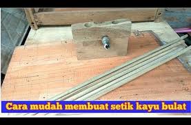 Cara Membuat Setik Bulat Dari Kayu How To Make Round Sticks Youtube Setik Kayu