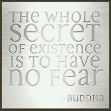 Have no fear of moving into the unknown. 27 No Fear Ideas Fear Inspirational Quotes Great Quotes