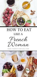 French Food Culture 101 The Petite Bijou French Food Food Culture French Diet