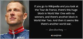 Lance Armstrong Quote If You Go To Wikipedia And You Look At The
