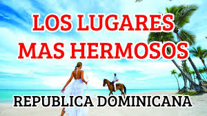 Los 20 Lugares Mas Hermosos De Republica Dominicana Almeida Viajes Esmeralda Permitenos Asesorarte Tel 53081785 O 5308 Republica Dominicana Dominicano Viajes
