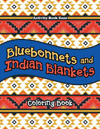 This collection includes mandalas, florals, and more. Bluebonnets And Indian Blankets Coloring Book Book Zone Activity 9781683764151 Amazon Com Books