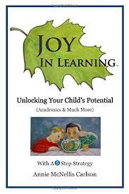 In online advertising's current paradigm, there is an unavoidable conflict of interest. Joy In Learning Unlocking Your Child S Potential Carlson Annie Mcnellis Nordloh John 9781500137908 Amazon Com Books